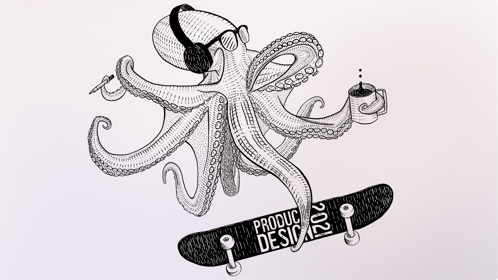 a black and white digital illustration of an octopus wearing headphones and glasses, holding a coffee in one tentacle and a whiteboard marker in another, while riding a skateboard that says product design 2021